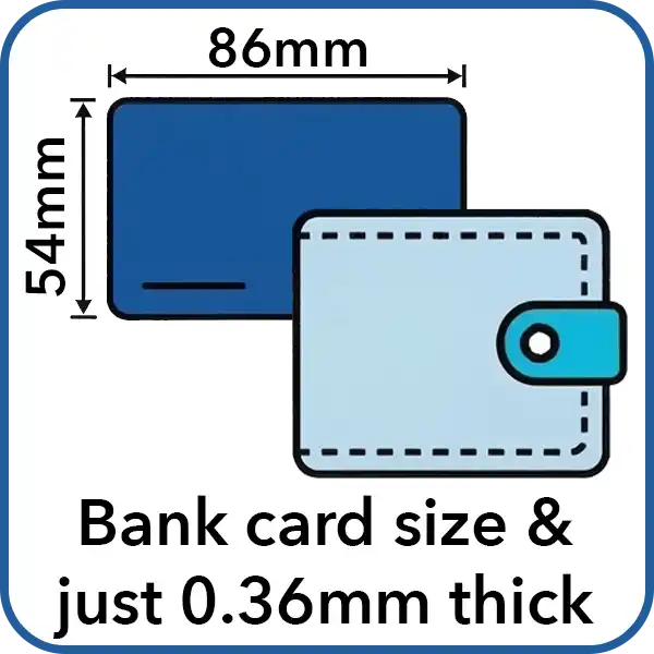bank card size and 0.36mm thick