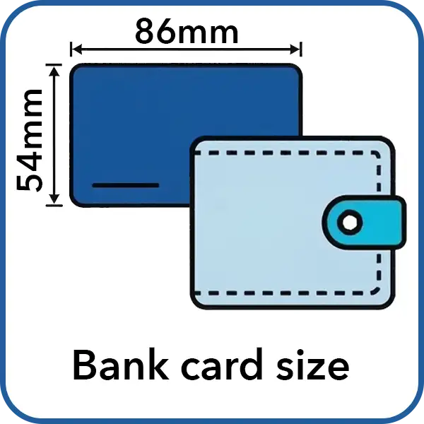 bank card size and 0.82 mm thick
